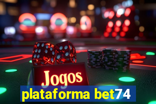 plataforma bet74